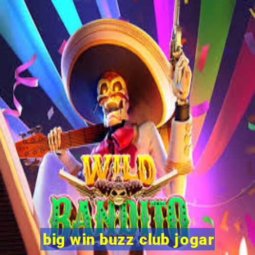 big win buzz club jogar